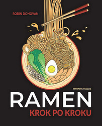 "Ramen krok po kroku" Robin Donovan książka kucharska 158 stron